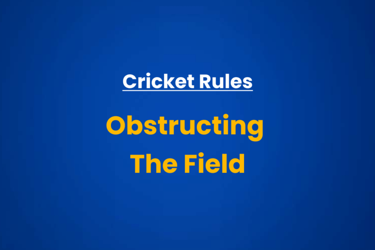 Obstructing The Field in Cricket explained