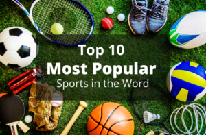 Top 10 Popular Sports in the World